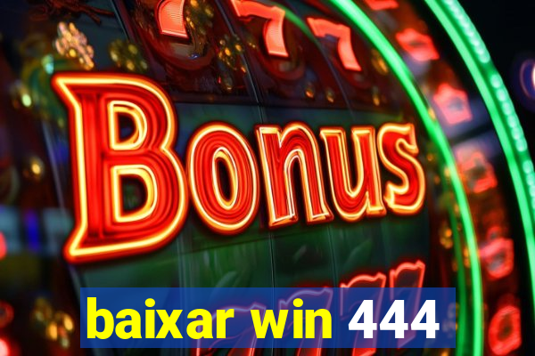 baixar win 444